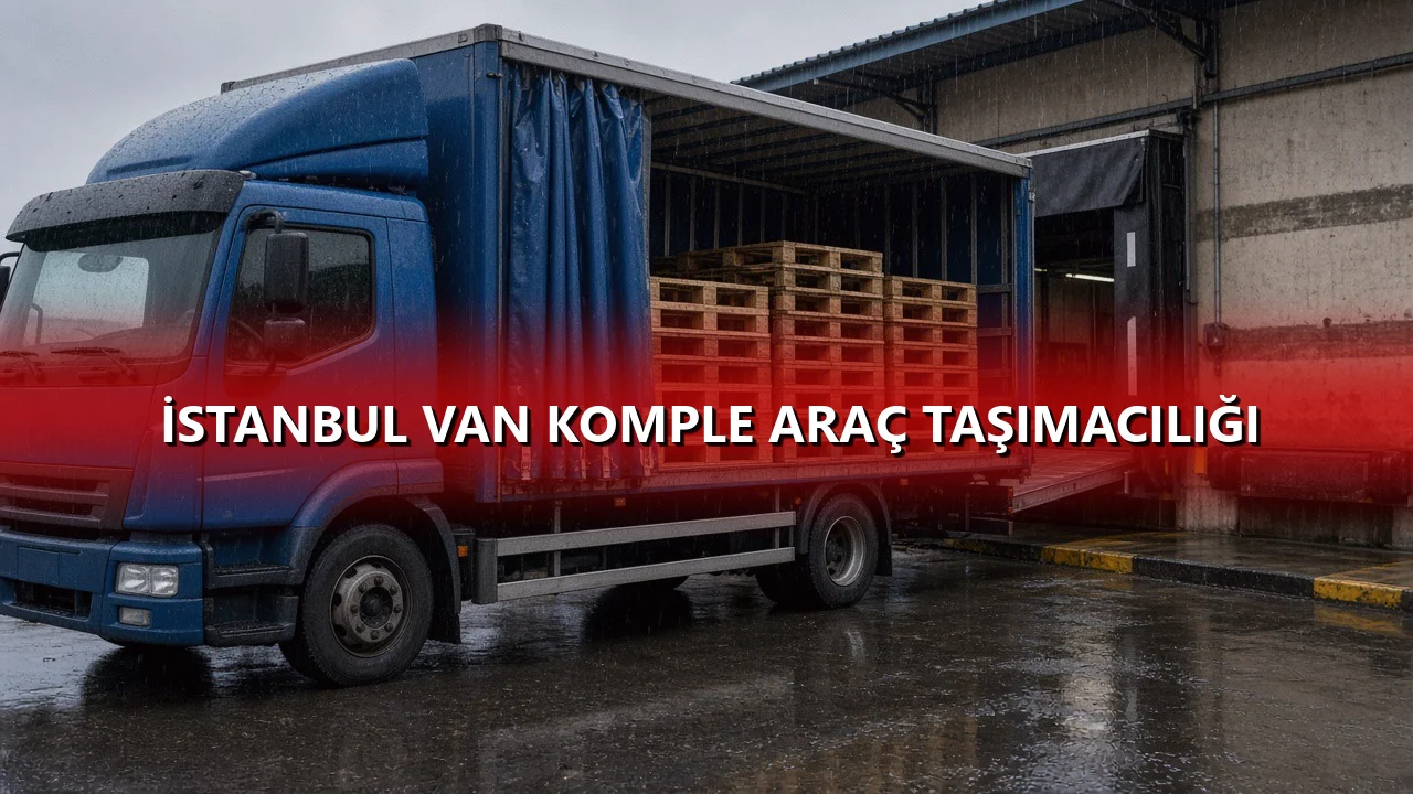 İstanbul Van Komple Araç Taşımacılığı